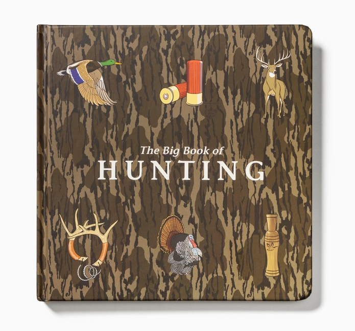 Mossy Oak Edition the Big Book of Hunting